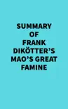 Summary of Frank Dikötter's Mao's Great Famine sinopsis y comentarios