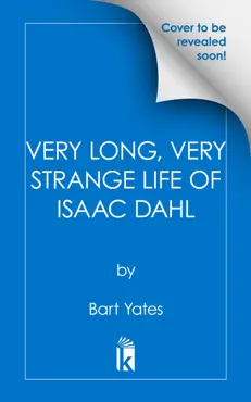the very long, very strange life of isaac dahl book cover image