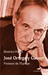 José Ortega y Gasset sinopsis y comentarios
