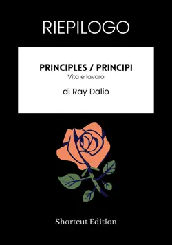 riepilogo - principles / principi : vita e lavoro di ray dalio imagen de la portada del libro