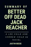 Summary of Better off Dead Reacher Jack : A Lee Child and Andrew Child 26 Novel sinopsis y comentarios
