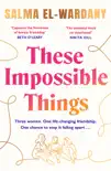 These Impossible Things sinopsis y comentarios