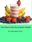 The Detox Diet for Greater Health synopsis, comments