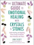 The Ultimate Guide to Emotional Healing with Crystals and Stones synopsis, comments
