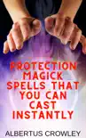 Protection Magick Spells That You Can Cast Instantly synopsis, comments
