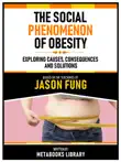 The Social Phenomenon Of Obesity - Based On The Teachings Of Jason Fung synopsis, comments