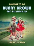 Bunny Brown And His Sister Sue synopsis, comments