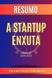 Resumo de A Startup Enxuta Livro de Eric Ries sinopsis y comentarios