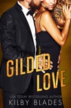 Gilded Love: The Complete Boxed Set book summary, reviews and download