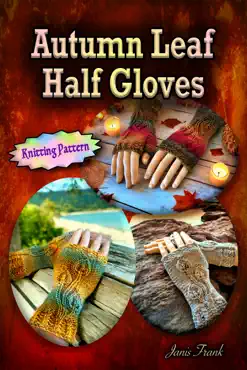 autumn leaf half gloves or how to knit fingerless mitts book cover image