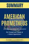 American Prometheus: The Triumph and Tragedy of J. Robert Oppenheimer by Kai Bird & Martin J. Sherwin Summary sinopsis y comentarios