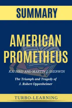 american prometheus: the triumph and tragedy of j. robert oppenheimer by kai bird & martin j. sherwin summary imagen de la portada del libro