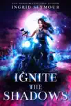 Ignite The Shadows synopsis, comments