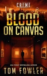 Blood on Canvas: A C.T. Ferguson Crime Novella book summary, reviews and downlod