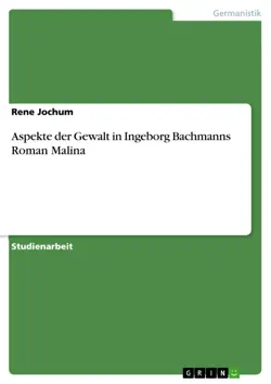 aspekte der gewalt in ingeborg bachmanns roman malina imagen de la portada del libro