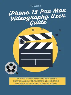 iphone 13 pro max videography user guide imagen de la portada del libro