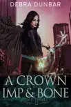 A Crown of Imp and Bone synopsis, comments