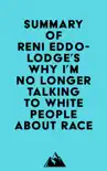 Summary of Reni Eddo-Lodge's Why I’m No Longer Talking to White People About Race sinopsis y comentarios