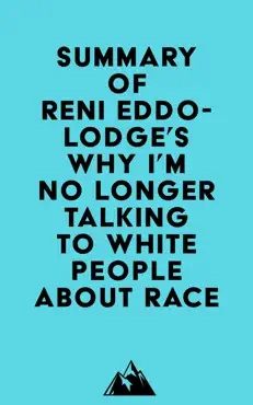 summary of reni eddo-lodge's why i’m no longer talking to white people about race imagen de la portada del libro