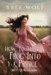 How to Turn a Frog into a Prince synopsis, comments