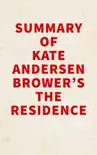 Summary of Kate Andersen Brower's The Residence sinopsis y comentarios
