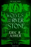Wolves and the River of Stone synopsis, comments