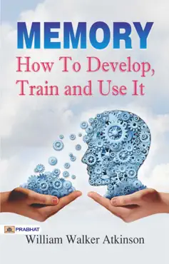 memory how to develop, train, and use it book cover image