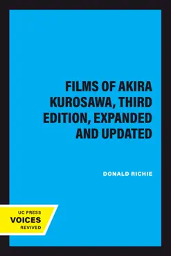 the films of akira kurosawa, third edition, expanded and updated book cover image