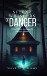 Silent Whispers of Danger synopsis, comments