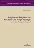 Religion und Religionen bei Karl Barth und Joseph Ratzinger sinopsis y comentarios