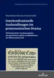 Interkonfessionelle Aushandlungen im protestantischen Drama synopsis, comments