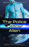 The Police Officer Alien synopsis, comments