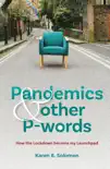 Pandemics and Other P-Words synopsis, comments