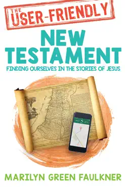 the user-friendly new testament finding ourselves in the stories of jesus book cover image