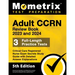 adult ccrn review book 2023 and 2024 - 3 full-length practice tests, critical care registered nurse exam secrets study guide with detailed answer explanations book cover image