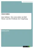 Jane Addams - Die ersten Jahre im Hull House und die Probleme der Umgebung synopsis, comments