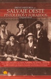 Breve Historia del Salvaje oeste. Pistoleros y forajidos book summary, reviews and downlod