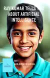 RaviKumar Tells You About Artificial Intelligence synopsis, comments