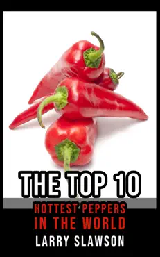 the top 10 hottest peppers in the world book cover image