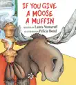 If You Give a Moose a Muffin synopsis, comments