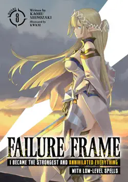 failure frame: i became the strongest and annihilated everything with low-level spells (light novel) vol. 8 imagen de la portada del libro