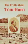 The Truth About Tom Horn, "King of the Cowboys" sinopsis y comentarios