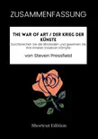ZUSAMMENFASSUNG - The War Of Art / Der Krieg der Künste: Durchbrechen Sie die Blockaden und gewinnen Sie Ihre inneren kreativen Kämpfe von Steven Pressfield sinopsis y comentarios