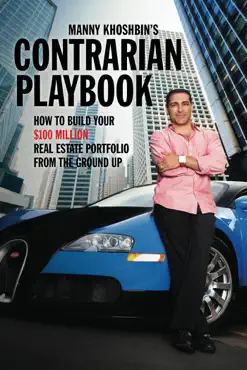 manny khoshbin's contrarian playbook: how to build your $100 million real estate portfolio from the ground up book cover image