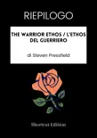 RIEPILOGO - The Warrior Ethos / L'ethos del guerriero di Steven Pressfield sinopsis y comentarios