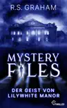 Mystery Files - Der Geist von Lilywhite Manor synopsis, comments