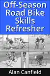 Off-Season Road Bike Skills Refresher synopsis, comments