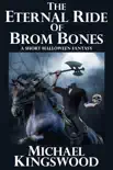 The Eternal Ride Of Brom Bones synopsis, comments