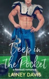 Deep in the Pocket: A Football Romance book summary, reviews and downlod