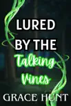 Lured by the Talking Vines synopsis, comments